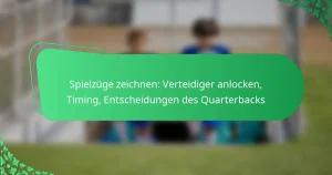 Spielzüge zeichnen: Verteidiger anlocken, Timing, Entscheidungen des Quarterbacks