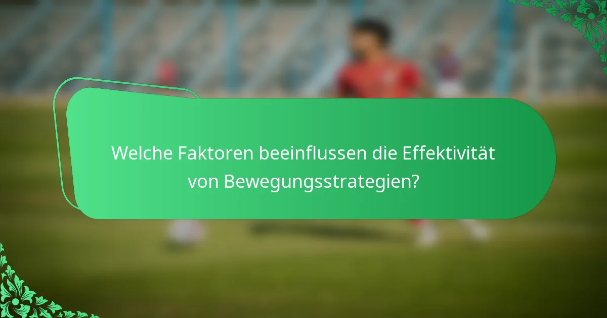 Welche Faktoren beeinflussen die Effektivität von Bewegungsstrategien?